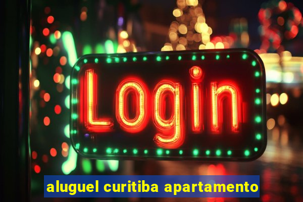 aluguel curitiba apartamento